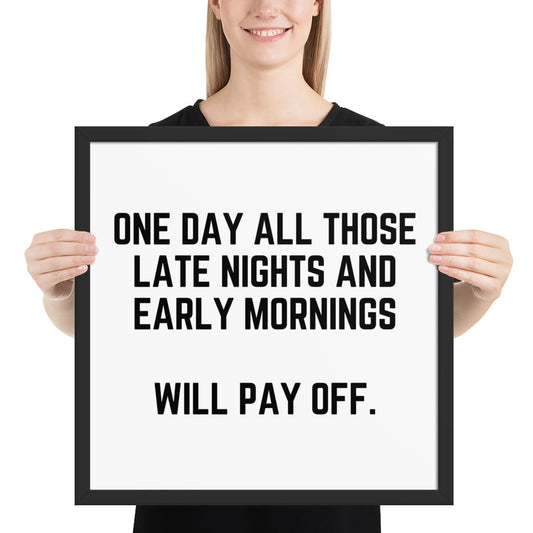 "LATE NIGHT AND EARLY MORNINGS" Framed poster The Developer Shop
