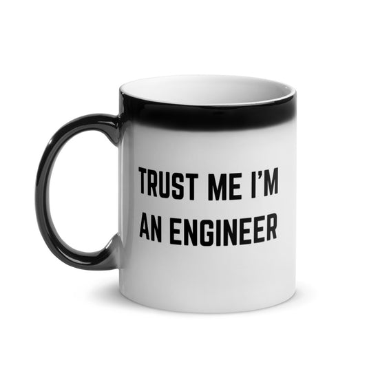 "TRUST ME I'M AN ENGINEER" Glossy Magic Mug The Developer Shop