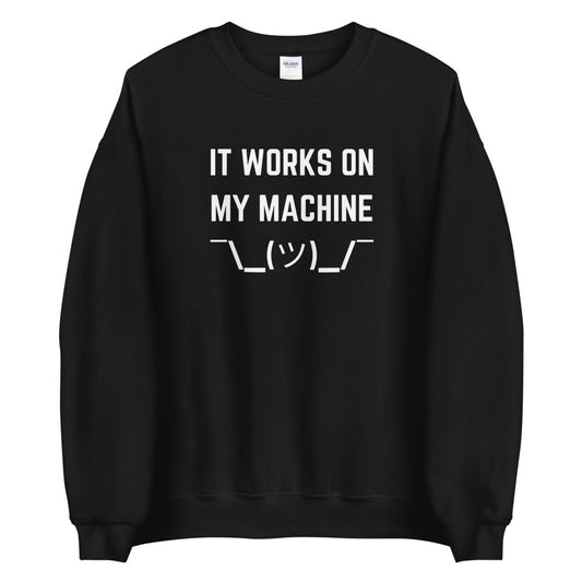 "IT WORKS ON MY MACHINE" Sweatshirt The Developer Shop