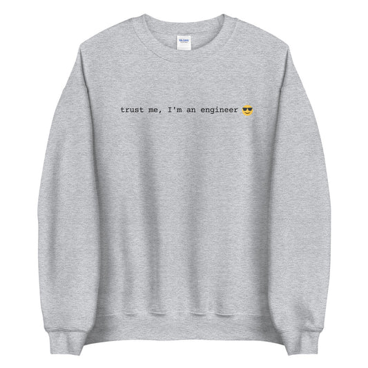 "TRUST ME I'M AN ENGINEER" Sweatshirt The Developer Shop