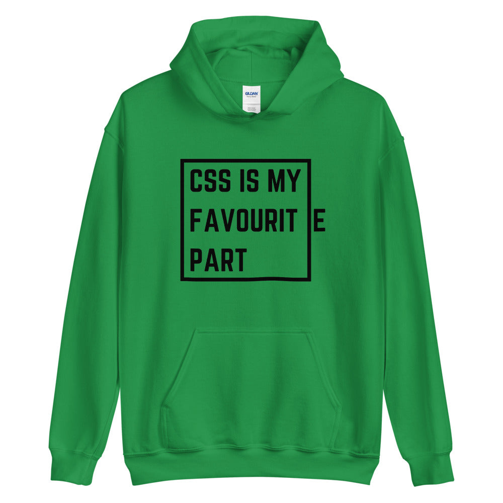 "CSS IS MY FAVOURITE PART" Hoodie The Developer Shop
