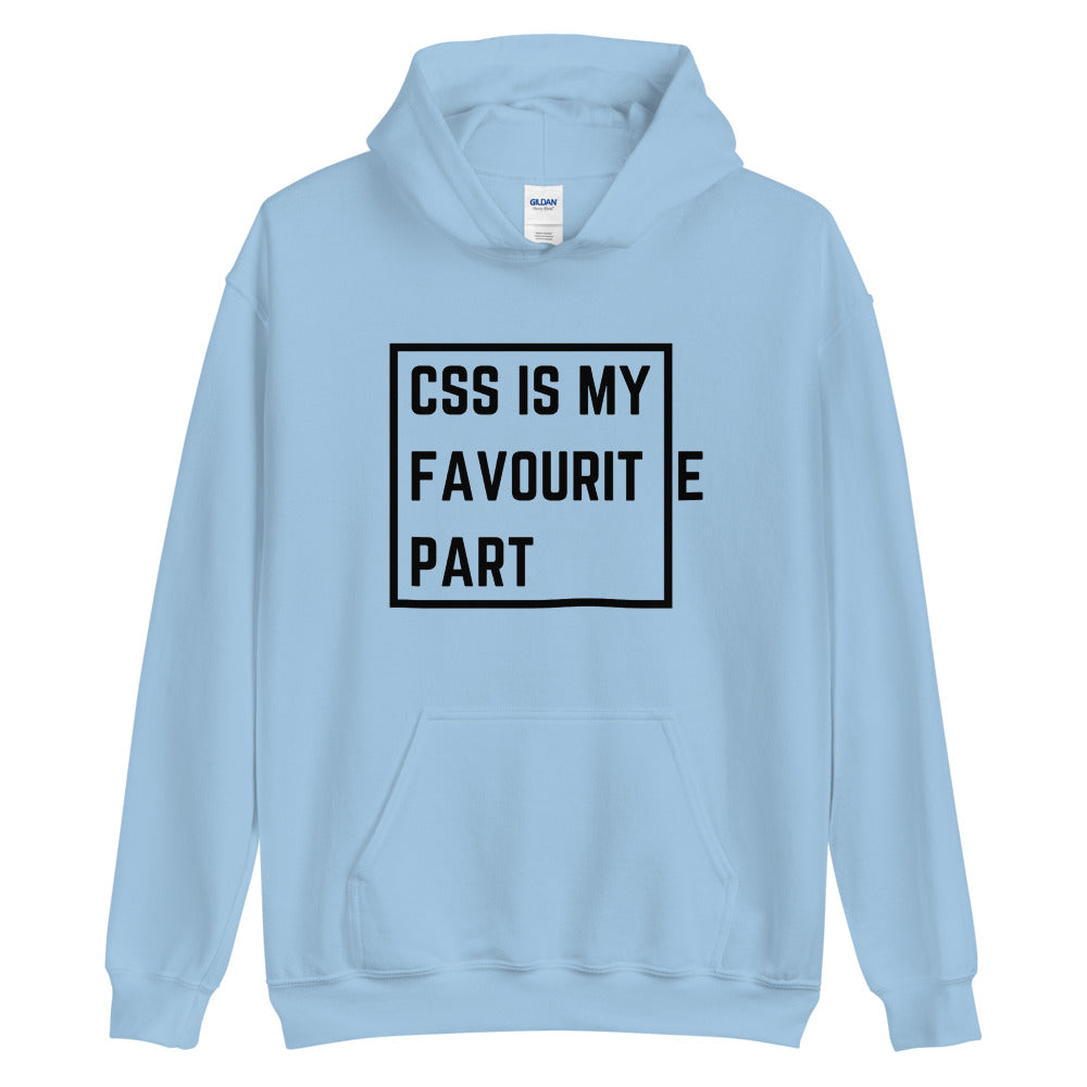 "CSS IS MY FAVOURITE PART" Hoodie The Developer Shop