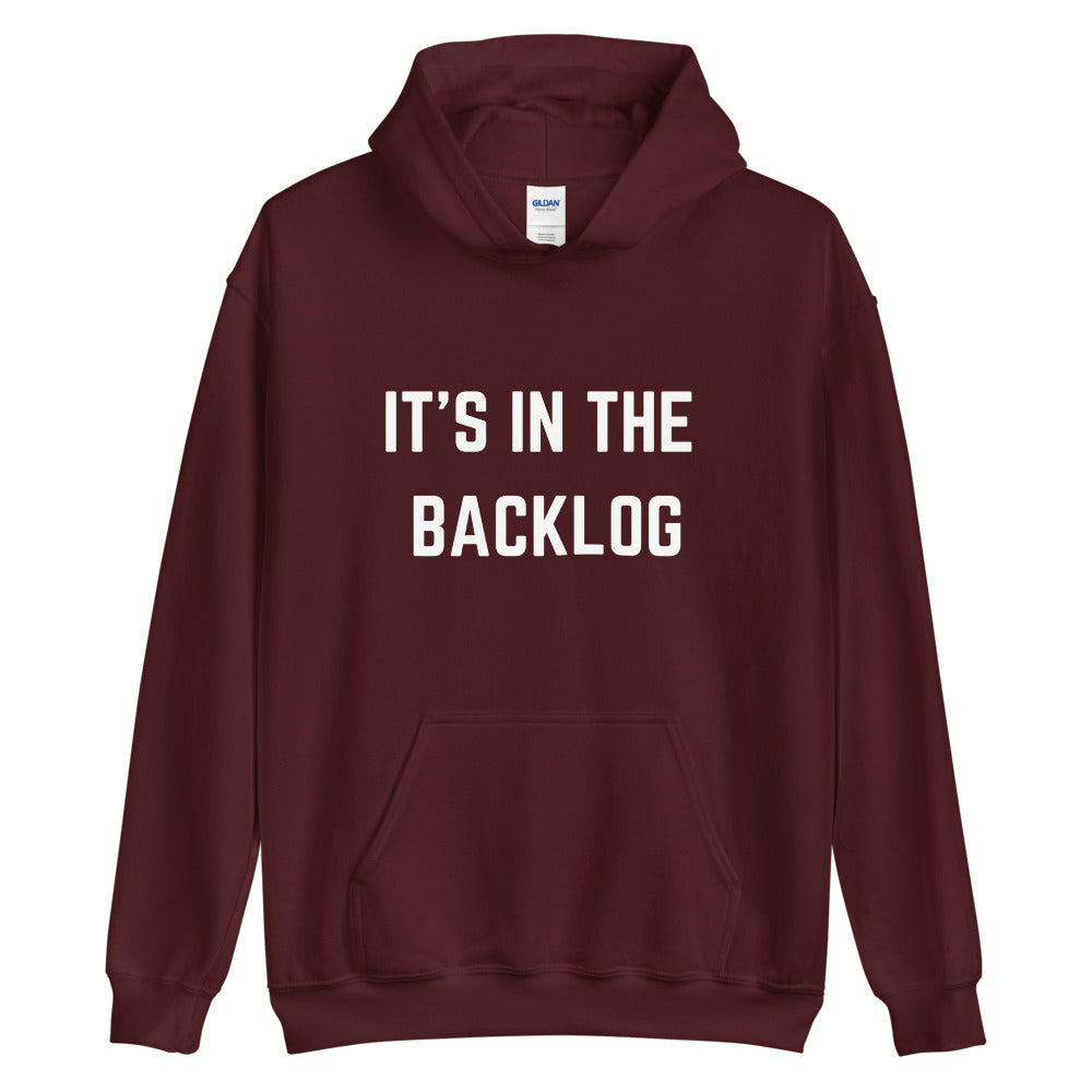 "IT'S IN THE BACKLOG" Hoodie The Developer Shop