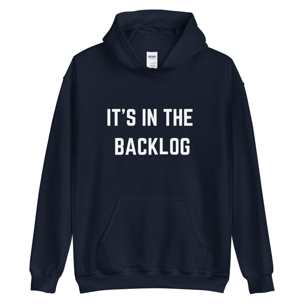 "IT'S IN THE BACKLOG" Hoodie The Developer Shop