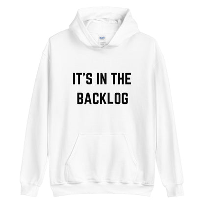 "IT'S IN THE BACKLOG" Hoodie The Developer Shop