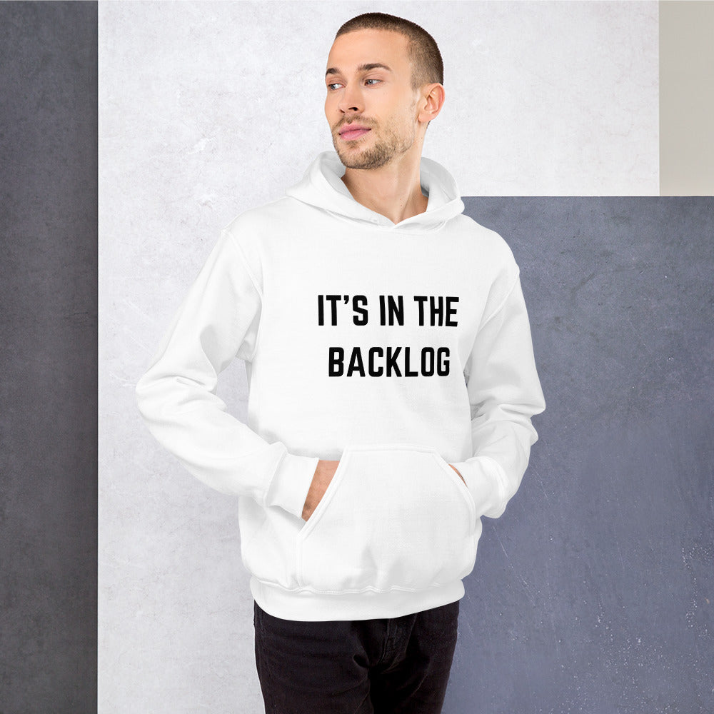 "IT'S IN THE BACKLOG" Hoodie The Developer Shop