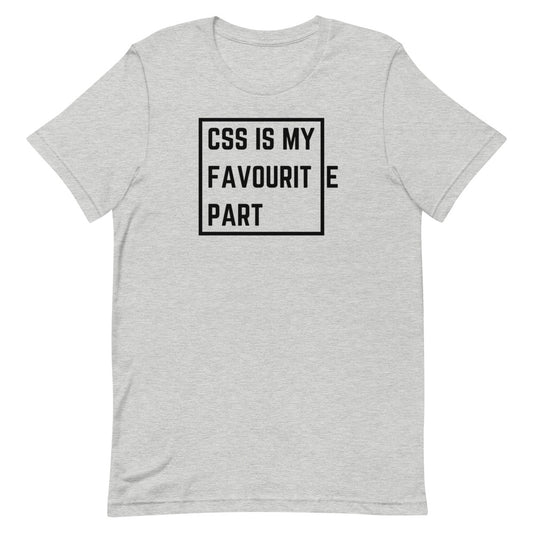 "CSS IS MY FAVOURITE PART" T-Shirt The Developer Shop