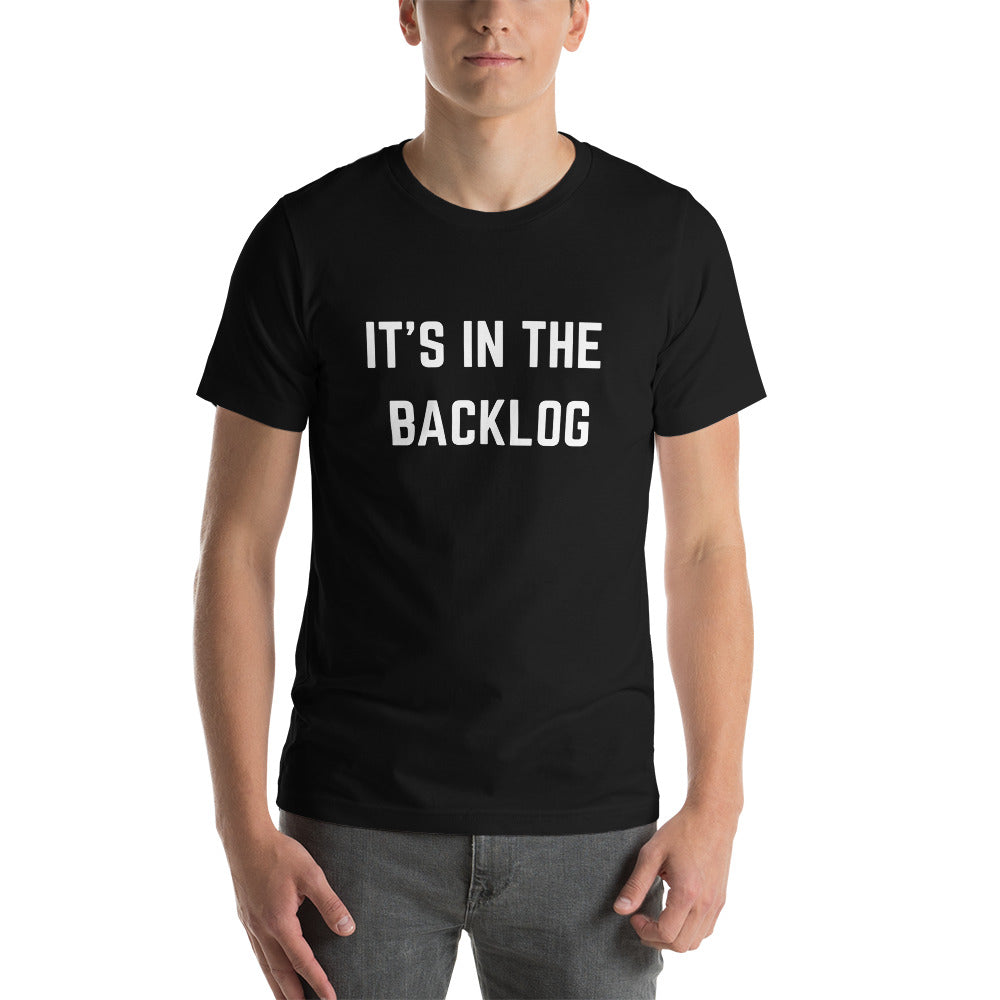 "IT'S IN THE BACKLOG" T-Shirt The Developer Shop