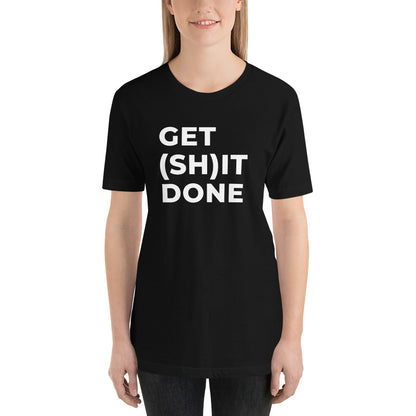 "GET (SH)IT DONE" Dark T-Shirt The Developer Shop