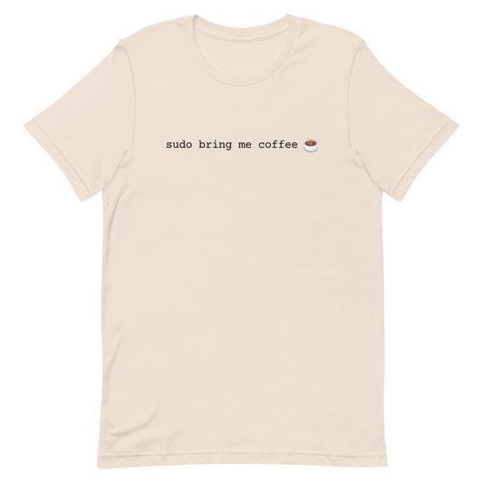 "SUDO BRING ME COFFEE" Light T-Shirt The Developer Shop