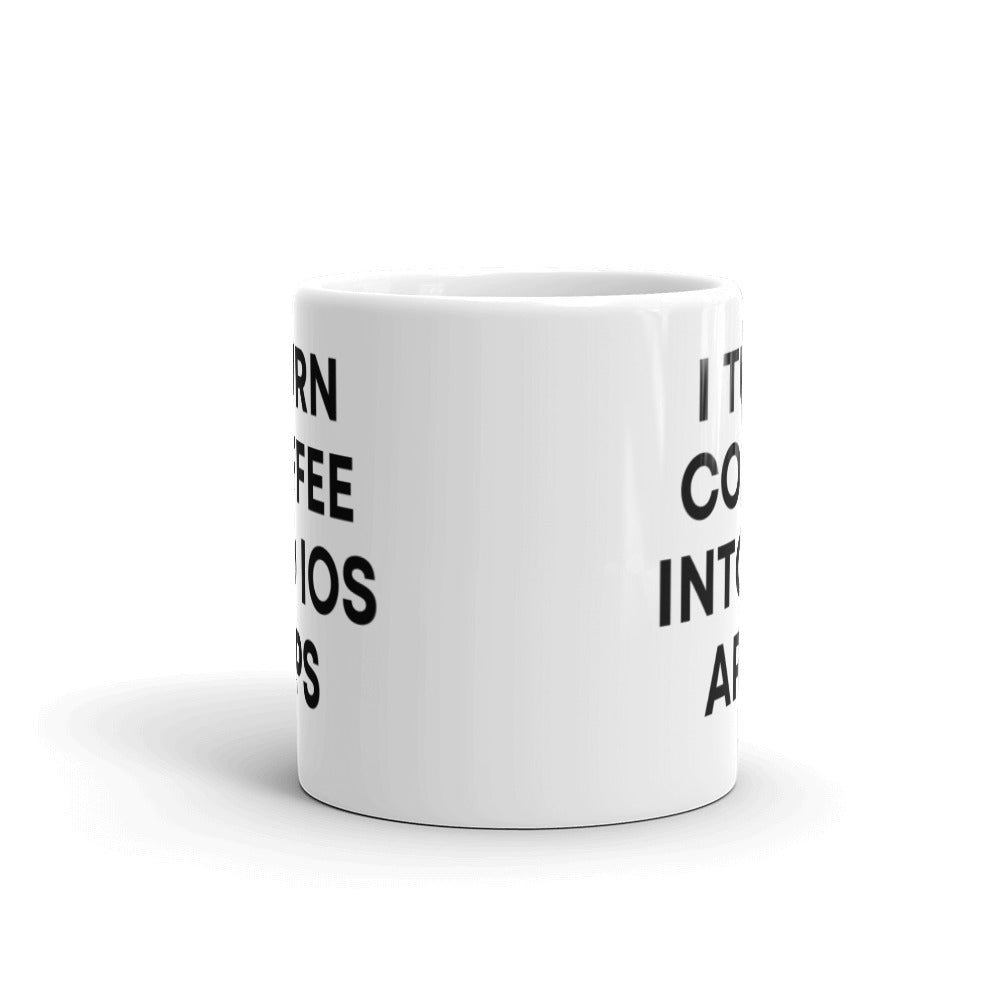 "I TURN COFFEE INTO IOS APPS" Mug The Developer Shop