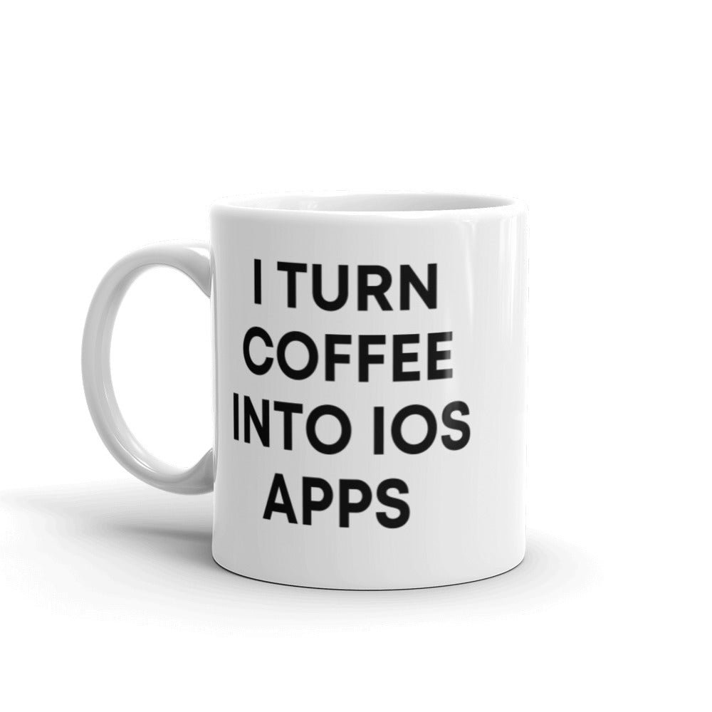 "I TURN COFFEE INTO IOS APPS" Mug The Developer Shop