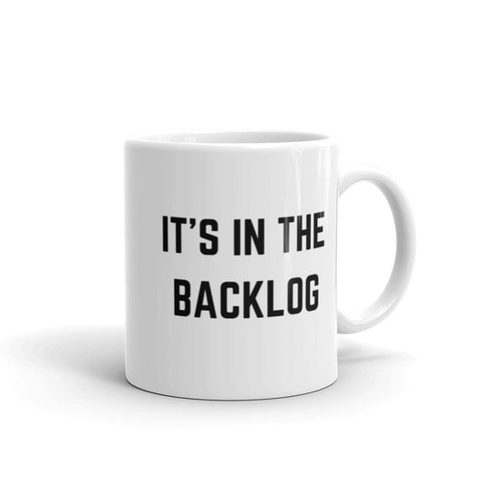"IT'S IN THE BACKLOG" Mug The Developer Shop
