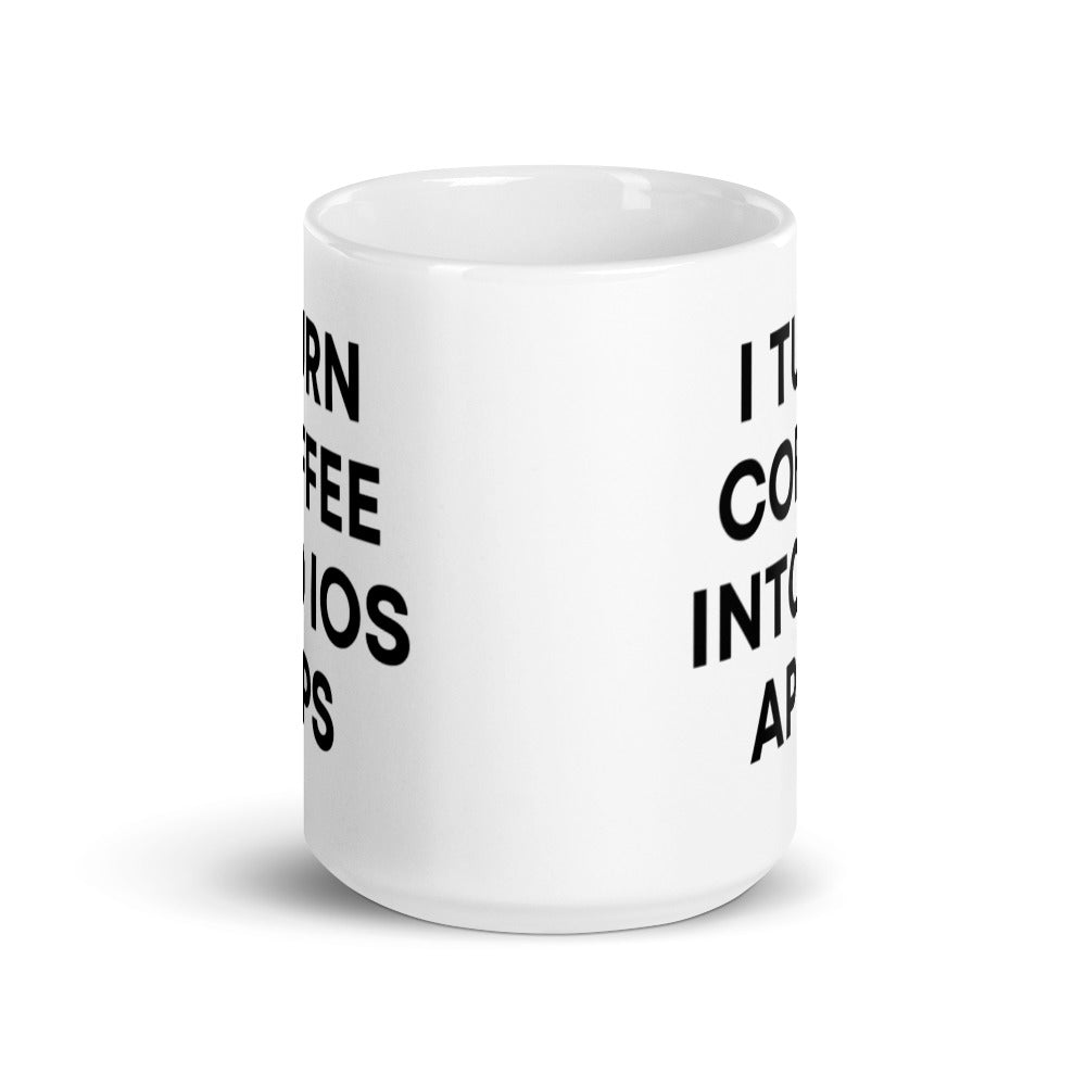 "I TURN COFFEE INTO IOS APPS" Mug The Developer Shop