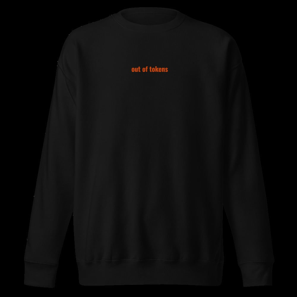 "out of tokens" Embroidered dark Unisex Premium Sweatshirt The Developer Shop