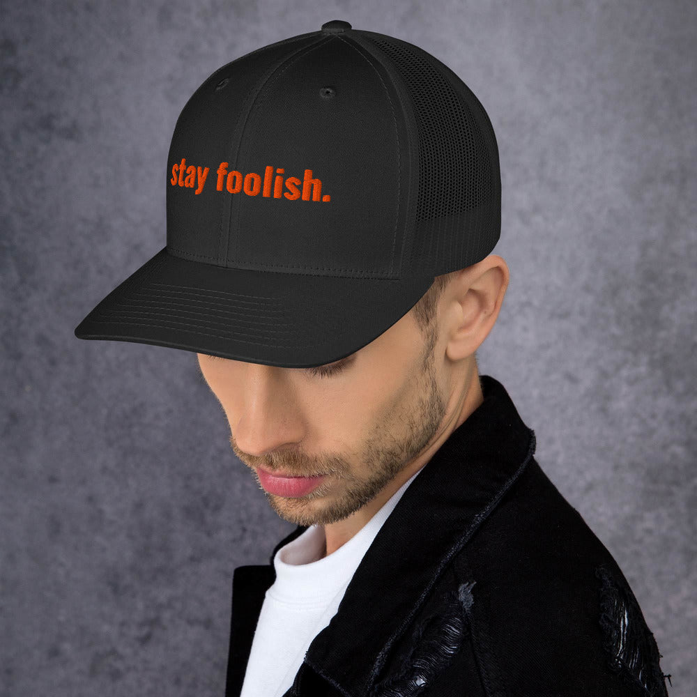 "stay foolish" Trucker Cap The Developer Shop