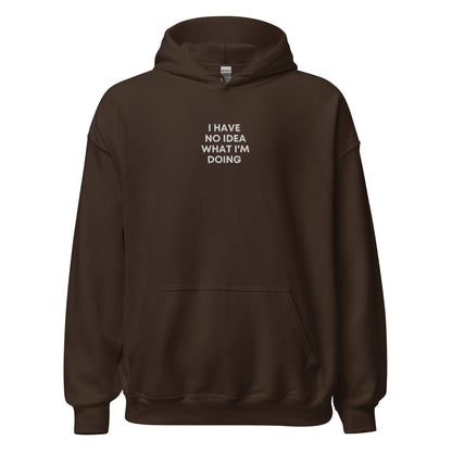 "I HAVE NO IDEA WHAT I'M DOING" Embroidered Unisex dark Hoodie The Developer Shop