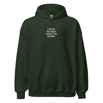 "I HAVE NO IDEA WHAT I'M DOING" Embroidered Unisex dark Hoodie The Developer Shop