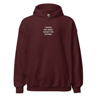 "I HAVE NO IDEA WHAT I'M DOING" Embroidered Unisex dark Hoodie The Developer Shop