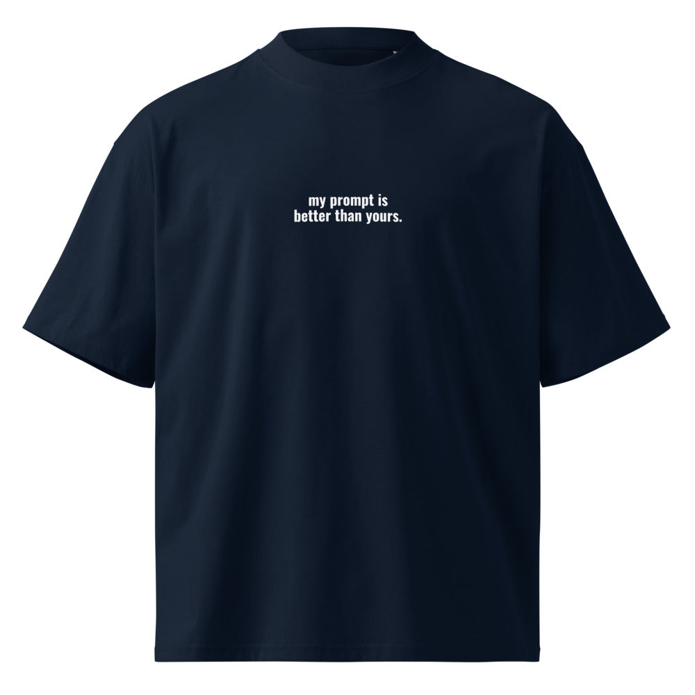 "MY PROMPT IS BETTER THAN YOURS" Oversized Tee The Developer Shop