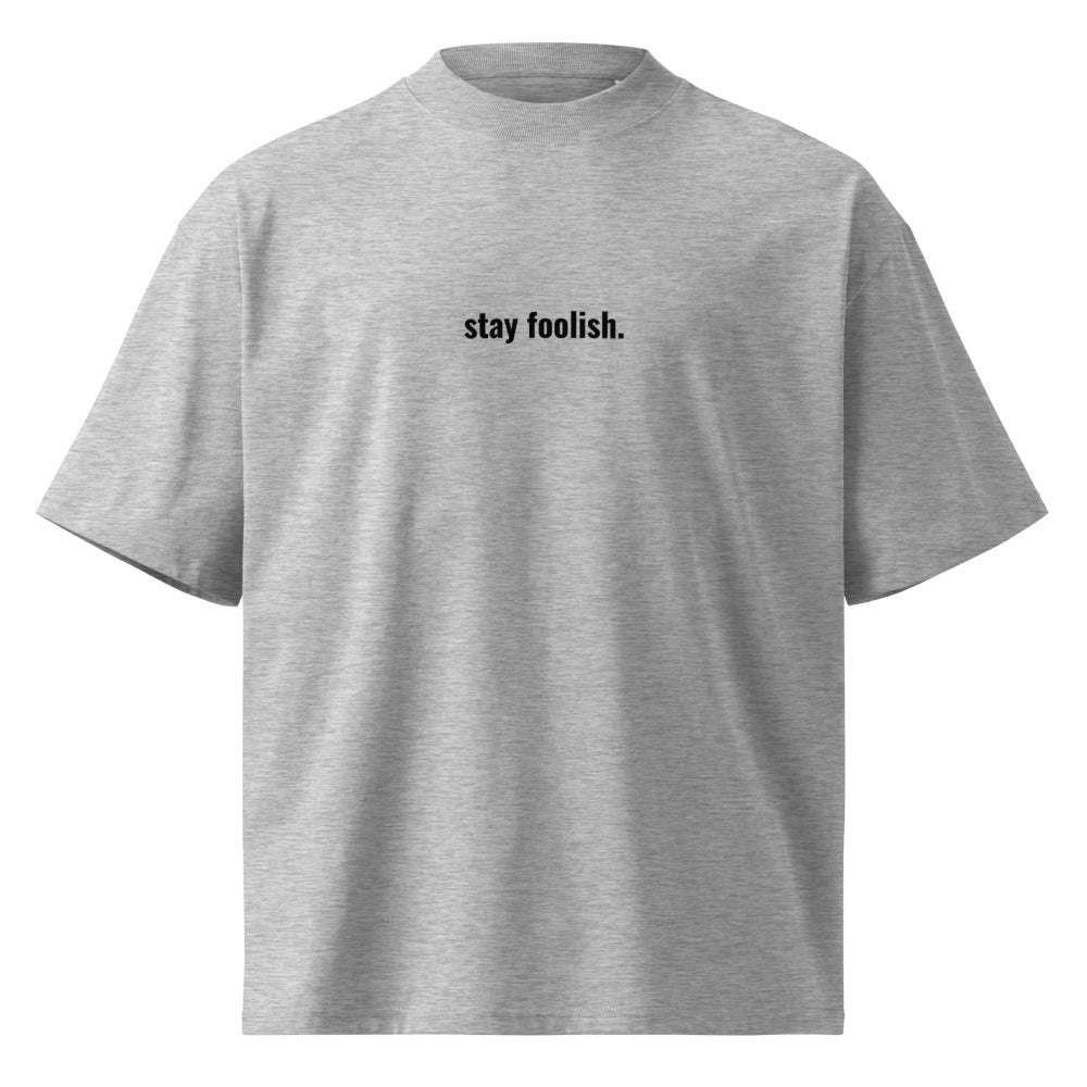 "STAY FOOLISH" Oversized Tee - Light The Developer Shop