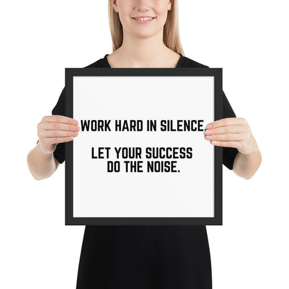 "WORK HARD IN SILENCE" Framed Poster The Developer Shop