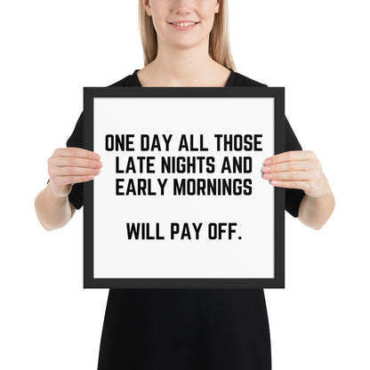 "LATE NIGHT AND EARLY MORNINGS" Framed poster The Developer Shop