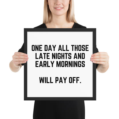 "LATE NIGHT AND EARLY MORNINGS" Framed poster The Developer Shop