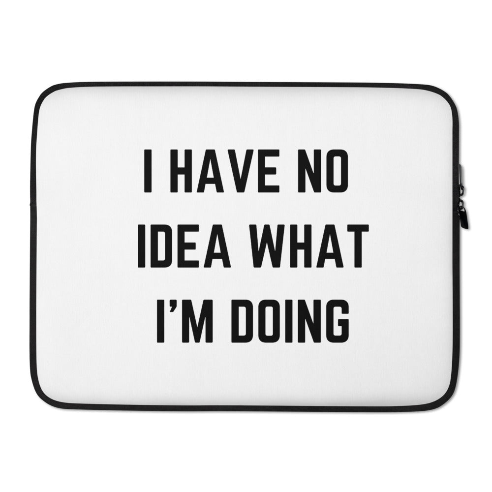 "I HAVE NO IDEA WHAT I'M DOING" Laptop Sleeve The Developer Shop