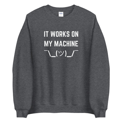 "IT WORKS ON MY MACHINE" Sweatshirt The Developer Shop