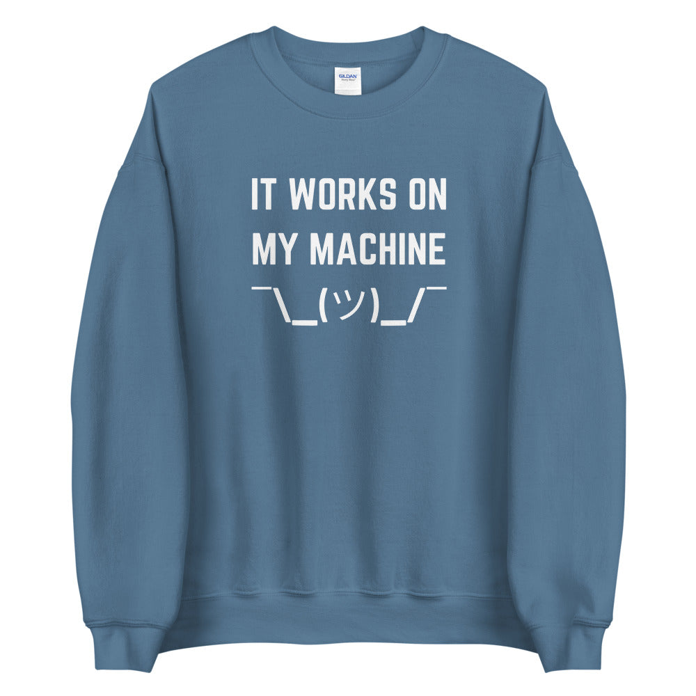 "IT WORKS ON MY MACHINE" Sweatshirt The Developer Shop