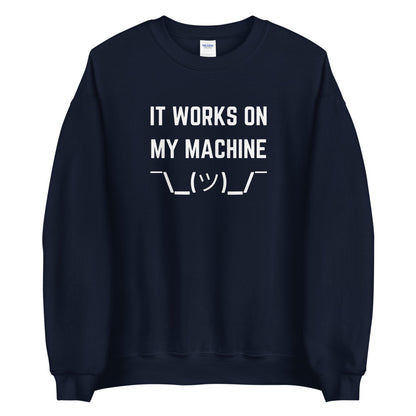 "IT WORKS ON MY MACHINE" Sweatshirt The Developer Shop