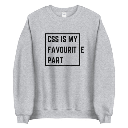 "CSS IS MY FAVOURITE PART" Sweatshirt The Developer Shop