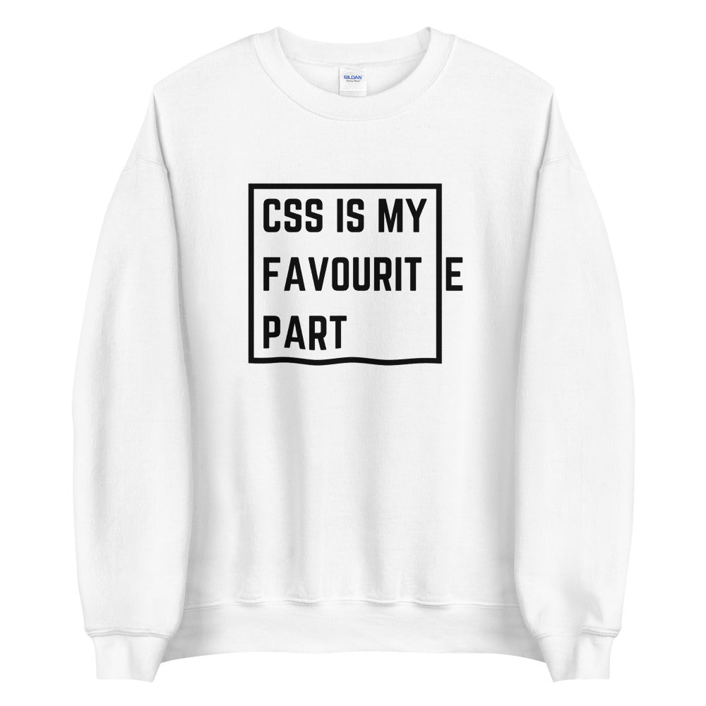 "CSS IS MY FAVOURITE PART" Sweatshirt The Developer Shop