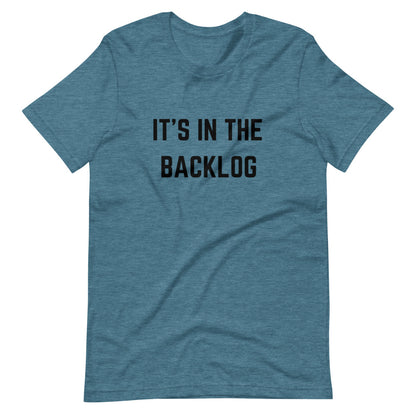 "IT'S IN THE BACKLOG" T-Shirt The Developer Shop