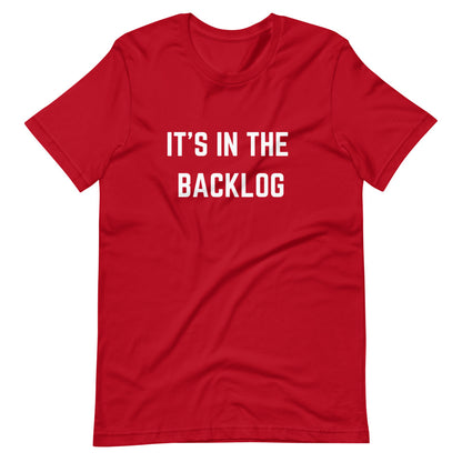 "IT'S IN THE BACKLOG" T-Shirt The Developer Shop