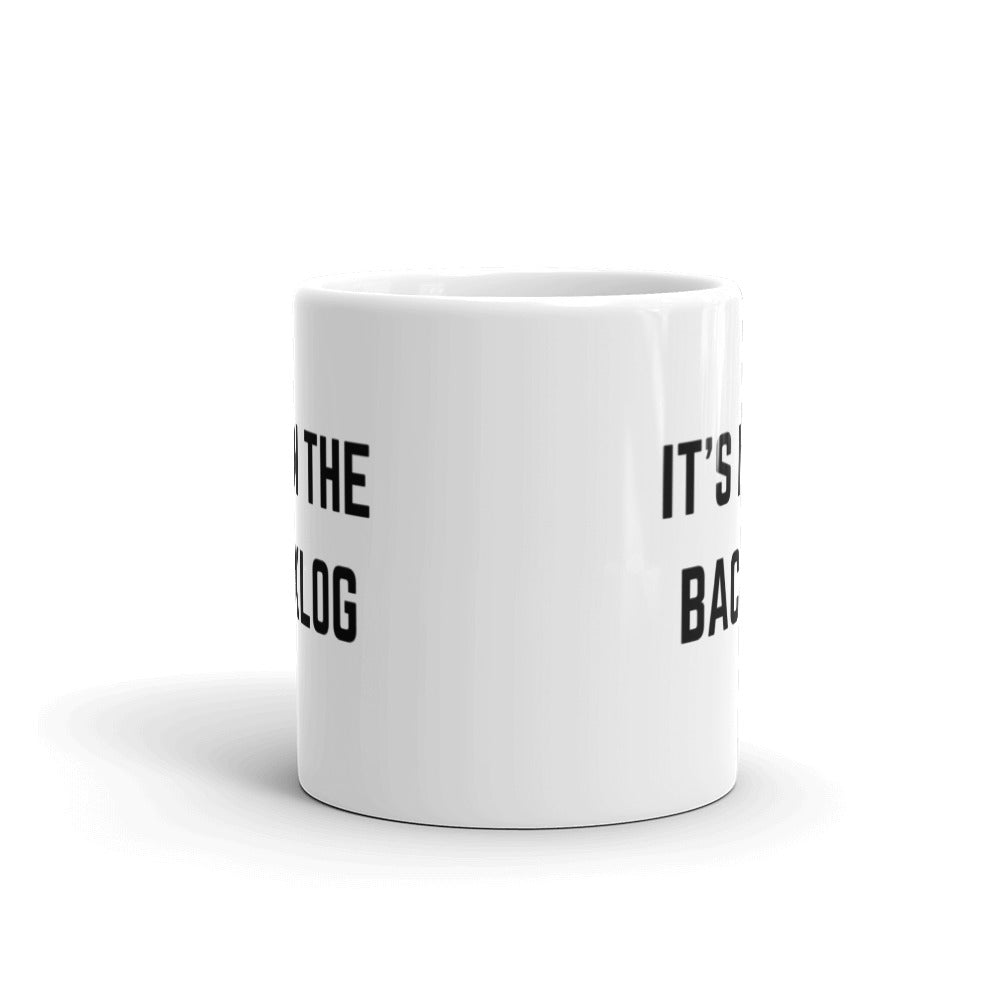 "IT'S IN THE BACKLOG" Mug The Developer Shop