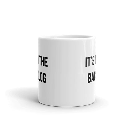 "IT'S IN THE BACKLOG" Mug The Developer Shop