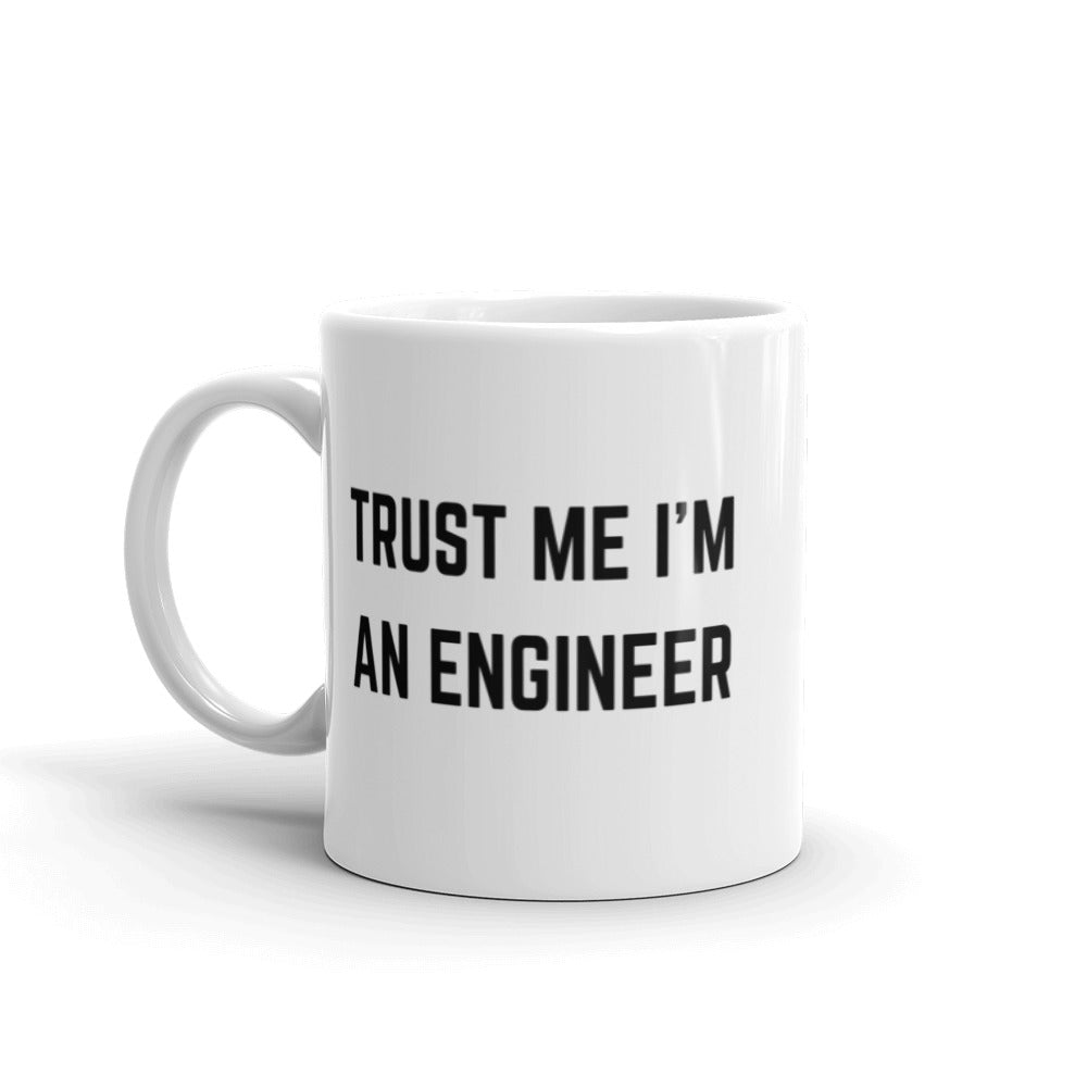 "TRUST ME I'M AN ENGINEER" Mug The Developer Shop