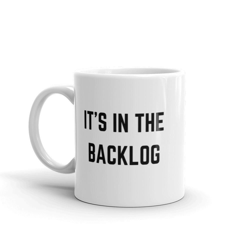 "IT'S IN THE BACKLOG" Mug The Developer Shop