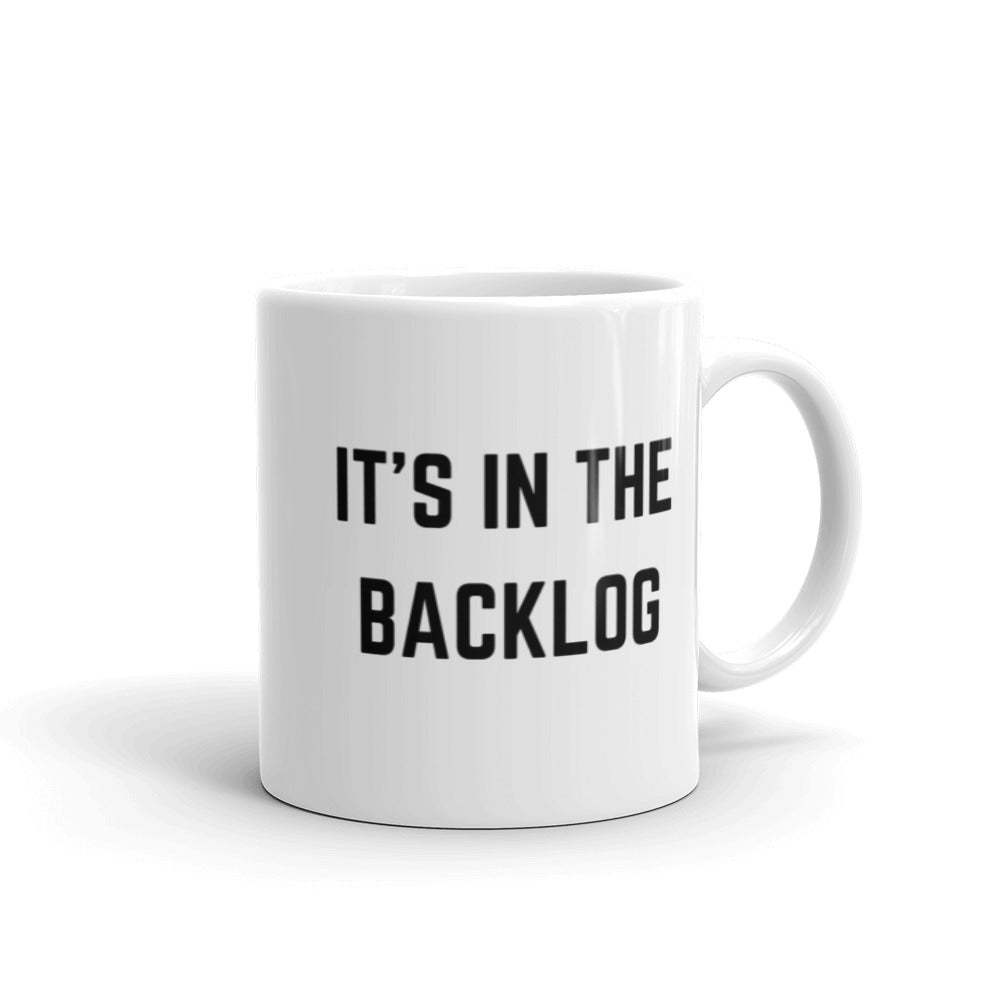 "IT'S IN THE BACKLOG" Mug The Developer Shop