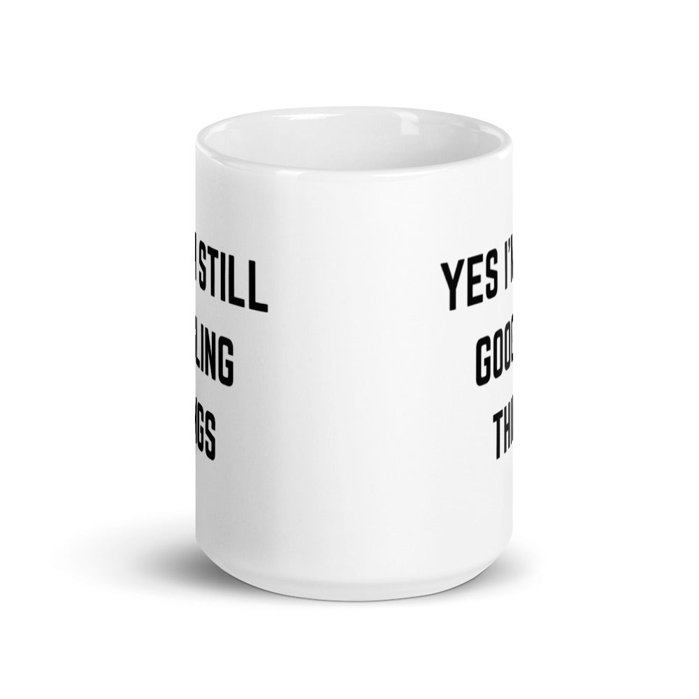 "YES I'M STILL GOOGLING THINGS" Mug The Developer Shop