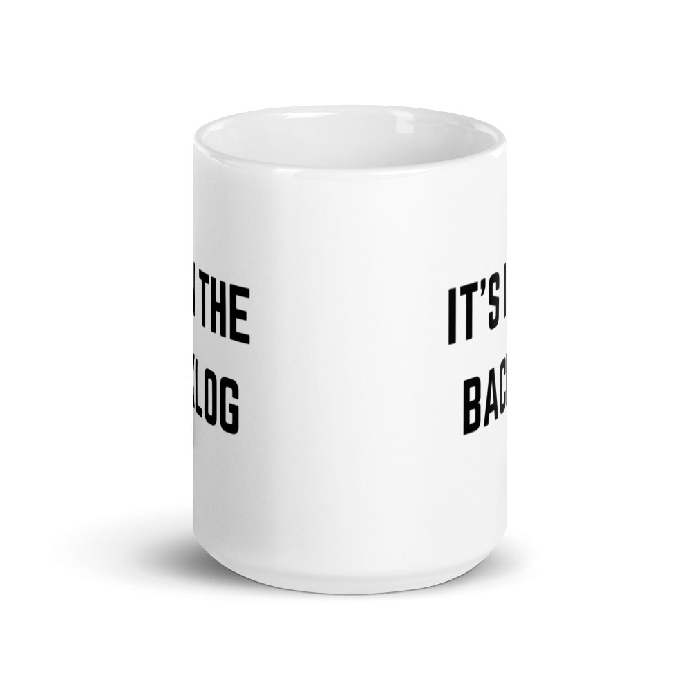 "IT'S IN THE BACKLOG" Mug The Developer Shop