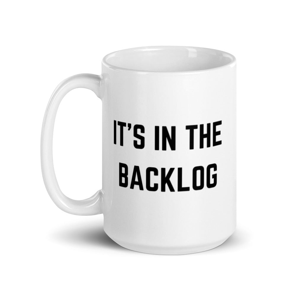 "IT'S IN THE BACKLOG" Mug The Developer Shop