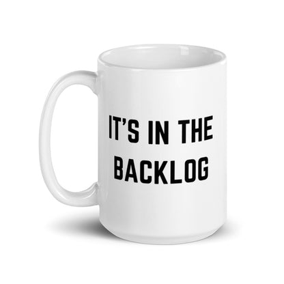 "IT'S IN THE BACKLOG" Mug The Developer Shop