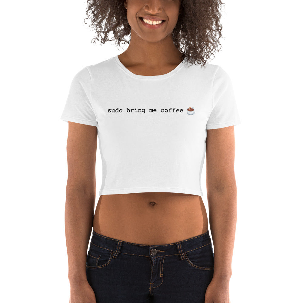 "SUDO BRING ME COFFEE" Women’s Crop Tee The Developer Shop